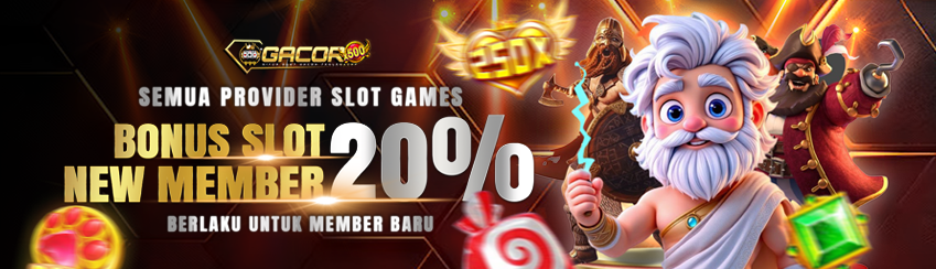 BONUS 20% NEW MEMBER GACORX500