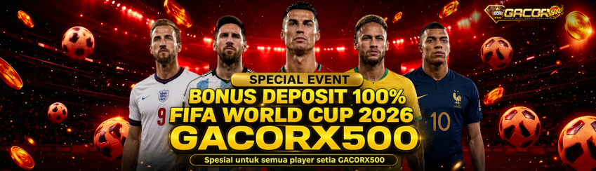 BONUS DEPOSIT 100% FIFA WORLD CUP 2026 GACORX500